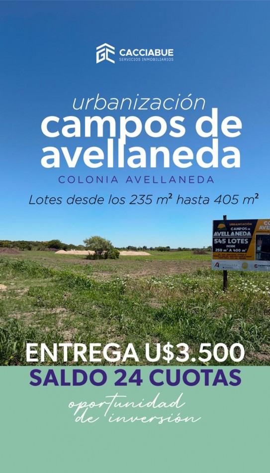 EN VENTA TERRENOS COLONIA AVELLANEDA - FINANCIADOS HASTA 24 CUOTAS